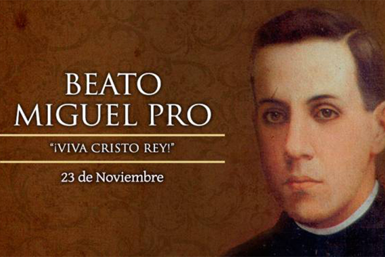 Beato Miguel Agustín Pro, mártir de la Guerra Cristera en México