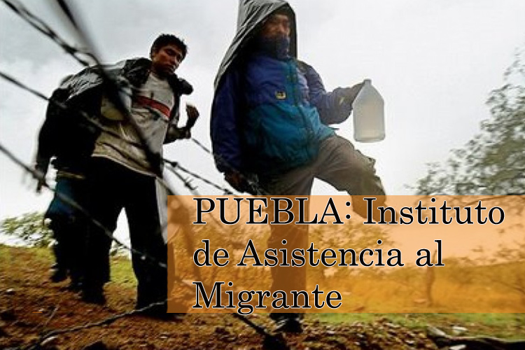 Crearán Instituto de Asistencia al Migrante en Puebla