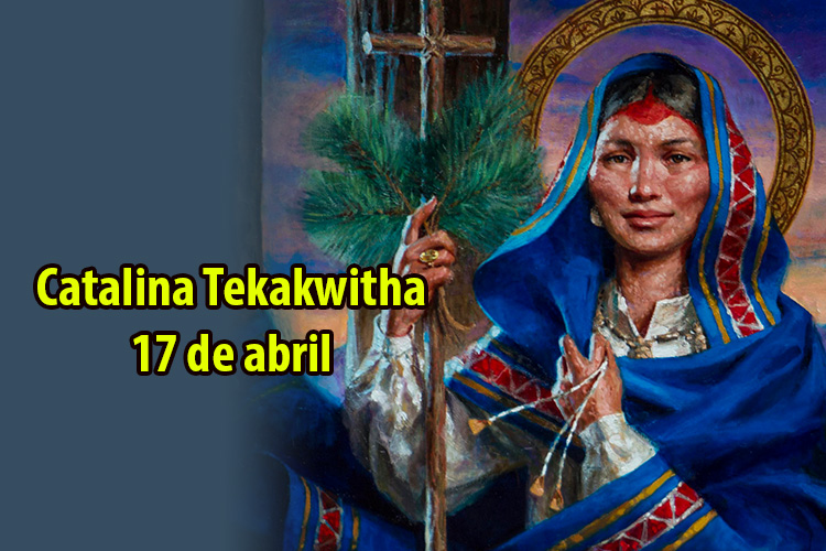 Catalina Tekakwitha, la primera Santa piel roja