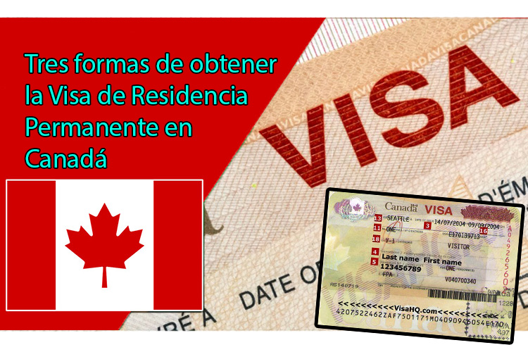 Tres formas de obtener la Visa de Residencia Permanente en Canadá, el “país santuario”