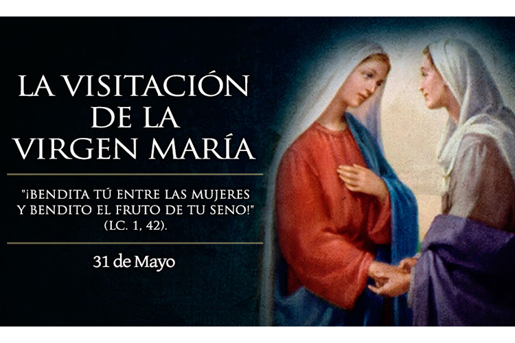 Hoy es la Fiesta de la Visitación de María: “¡Bendita tú entre las mujeres!”