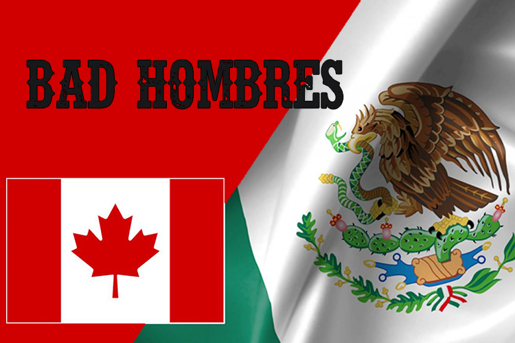 “Bad hombres” en Canadá