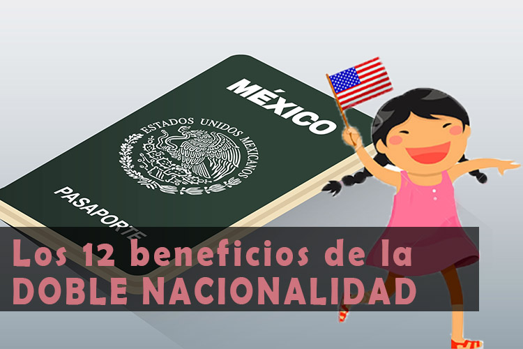 Los mexicanos tenemos acceso a la doble nacionalidad desde 1998