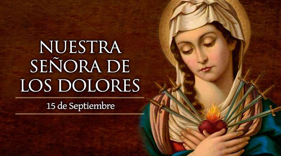 Un día después de la Fiesta de la Exaltación de la Cruz, la Iglesia conmemora a Nuestra Señora de los Dolores