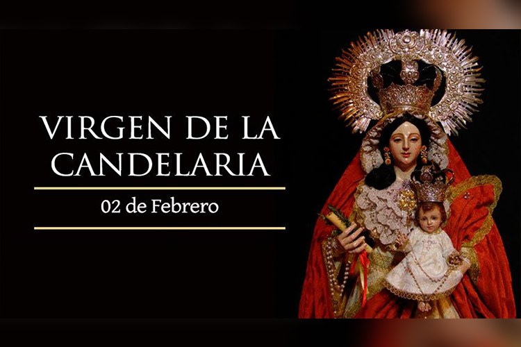 Hoy la Iglesia celebra la Fiesta de la Virgen de la Candelaria