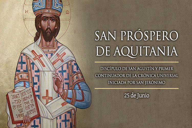 Celebremos a San Próspero de Aquitania, discípulo de San Agustín