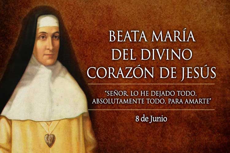 Hoy es la fiesta de la Beata María del Divino Corazón, apóstol del Corazón de Cristo