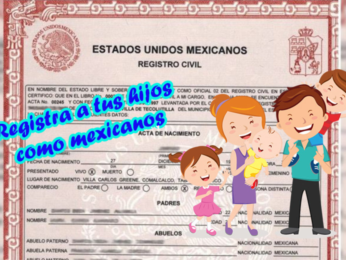 Como Registro A Un Nino Nacido En Eu Como Mexicano En Mexico