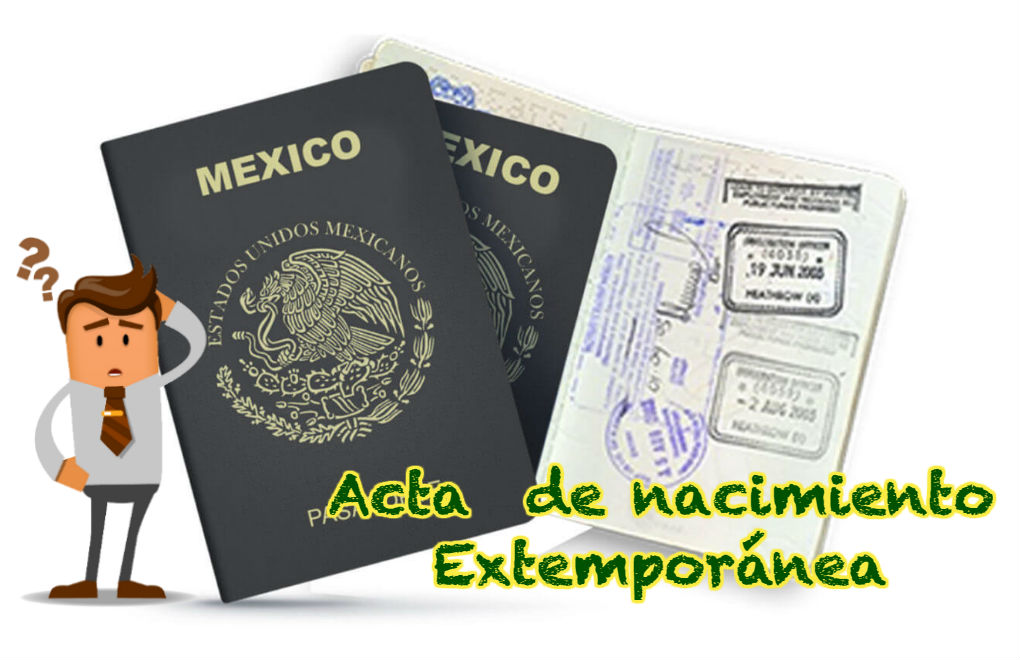 ¿Cómo tramito mi pasaporte si tengo un acta de nacimiento extemporánea?