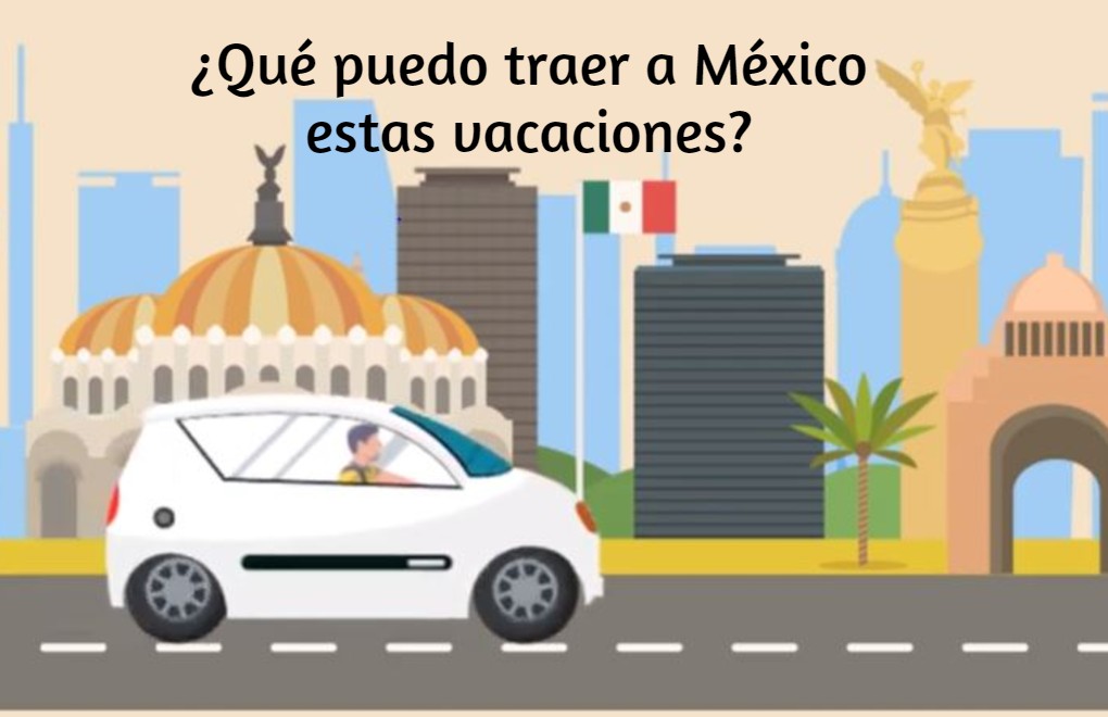¿Sabes qué bienes puedes traer a México? Te decimos