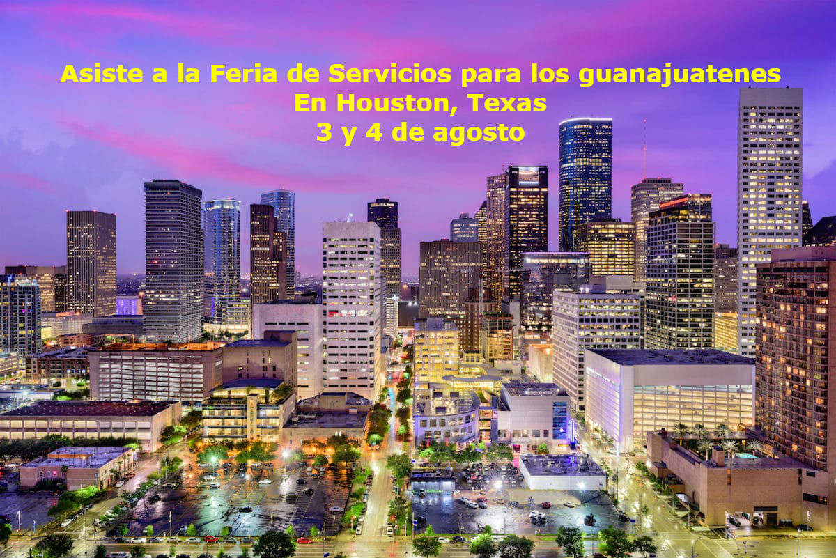 Asiste a la Feria de Servicios para los guanajuatenses en Houston, Texas; 3 y 4 de agosto