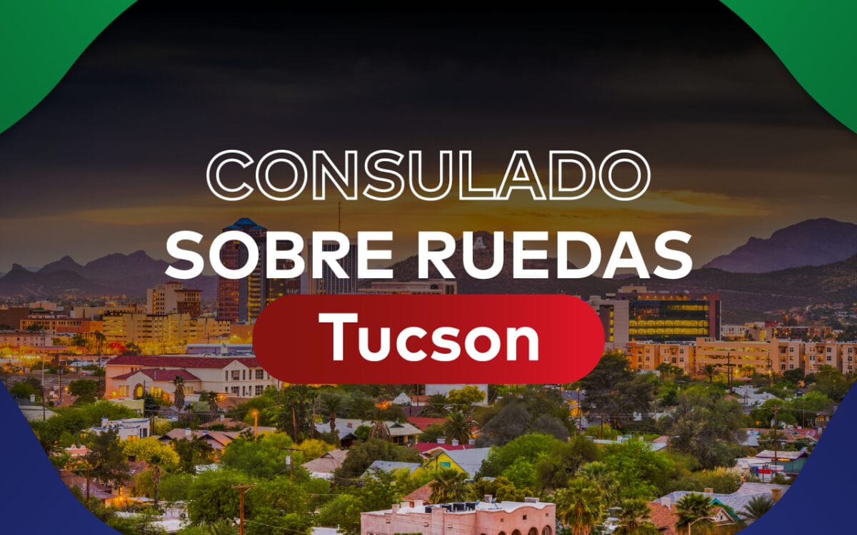 Consulado mexicano sobre ruedas en Tucson; fechas para todo 2023